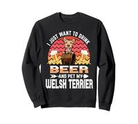 I Just Want to Drink Beer and Pet My Welsh Terrier Dog Lover Sweatshirt