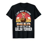 I Just Want to Drink Beer and Pet My Welsh Terrier Dog Lover T-Shirt