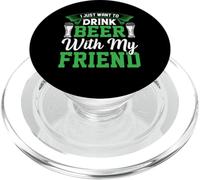 I Just Want to Drink Beer with My Friend St Patrks Day Fun PopSockets PopGrip pour MagSafe