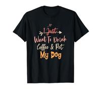 I Just Want to Drink Coffee and Pet My Dog T-Shirt Graphique avec Valeur