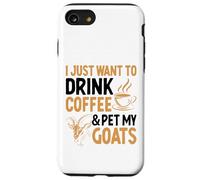 I Just Want to Drink Coffee and Pet My Goats Coque pour iPhone SE (2020) / 7/8