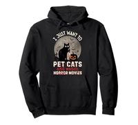 I Just Want to Pet Cats and Watch Horror Movies Murderous Sweat à Capuche