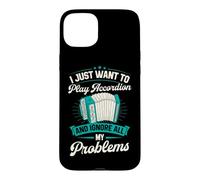 I Just Want to Play Accordéon and Ignore All My Problems Coque pour iPhone 15 Plus
