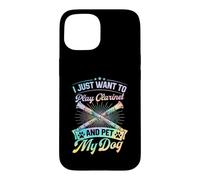 I Just Want to Play Clarinette and Pet My Dog Coque pour iPhone 15