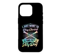 I Just Want to Play Clarinette and Pet My Dog Coque pour iPhone 16 Pro