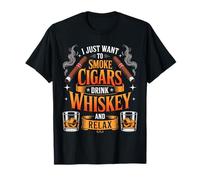 I Just Want To Smoke Cigares Drink Whisky Funny Cigar Lovers T-Shirt
