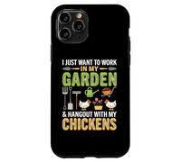 I Just Want to Work in My Garden and Hang Out with Chickens Coque pour iPhone 11 Pro