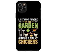 I Just Want to Work in My Garden and Hang Out with Chickens Coque pour iPhone 11 Pro Max