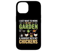 I Just Want to Work in My Garden and Hang Out with Chickens Coque pour iPhone 14