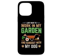 I Just Want to Work in My Garden and Hang Out with My Dog Coque pour iPhone 13 Pro Max