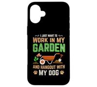I Just Want to Work in My Garden and Hang Out with My Dog Coque pour iPhone 16 Plus