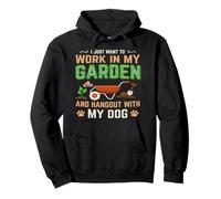 I Just Want to Work in My Garden and Hang Out with My Dog Sweat à Capuche