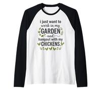 I Just Want to Work in My Garden and Hangout with Chickens Manche Raglan