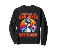 I Keep All My Dad Jokes in A Dad-a-Base Skeleton Fathers Day Sweatshirt