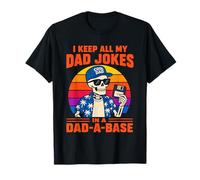 I Keep All My Dad Jokes in A Dad-a-Base Skeleton Fathers Day T-Shirt