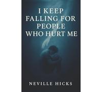 I Keep Falling for People Who Hurt Me: A Trauma-Aware Manifestation Guide for Breaking Love Cycles