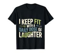 I Keep Fit with A Daily Dose of Laughter Humour de Gym |- T-Shirt