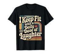 I Keep Fit with A Daily Dose of Laughter Humour de Gym |- T-Shirt
