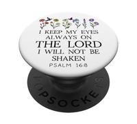 I Keep My Eyes Always on the Lord Not Be Shaken Psalm 16:8 PopSockets PopGrip Adhésif