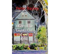 I Keep The Lights On ..... And Other Stories