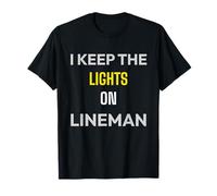 I Keep The Lights on Lineman Électricien Ligne électrique T-Shirt