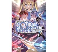 I Kept Pressing the 100-Million-Year Button and Came Out on Top, Vol. 10 (light novel)