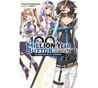 I Kept Pressing The 100-Million-Year Button And Came Out On Top, Vol. 2 (Light Novel)