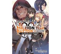 I Kept Pressing The 100-Million-Year Button And Came Out On Top, Vol. 3 (Light Novel)