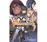 I Kept Pressing the 100-Million-Year Button and Came Out on Top, Vol. 3 – Light novel – Yen Press