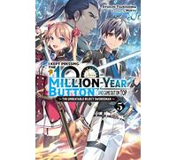 I Kept Pressing the 100-Million-Year Button and Came Out on Top, Vol. 5 (light novel)
