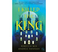 I Killed The King Mystische Kreaturen, Mord und Magie - der Auftakt der spannenden YA-Fantasy-Dilogie - Andrea Hannah - cbt - ebook (ePub) - Livre