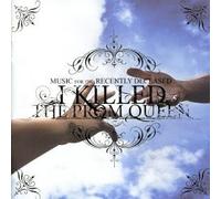 I Killed the Prom Queen - Music for the Recently Decease