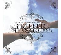 I Killed the Prom Queen - Music for The Recently Deceased