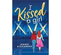 I Kissed a Girl by Jennet Alexander Jennet Alexander (Auteur)
