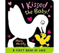 I Kissed the Baby by Mary Murphy Mary Murphy (Auteur)