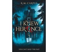 I Knew Her Once: A Twisted Tale of Gothic Suspense and Romance