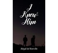 I Knew Him What We May Be, #1 - Abigail de Niverville - Abigail de Niverville - ebook (ePub) - Livre