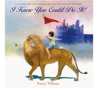 I Knew You Could Do It by Nancy Tillman Nancy Tillman (Auteur)