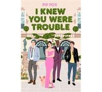 I Knew You Were Trouble by Pip Fox Paperback Book Pip Fox (Auteur)
