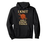 I Knit and I Know Things - Citation amusante pour les amateurs de tricot Sweat à Capuche