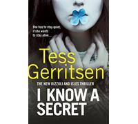 I Know a Secret: The heart-stopping Rizzoli & Isles thriller from the Sunday Times bestselling author