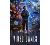 I know all about video games: From pixels to virtual worlds