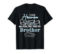 I Know Heaven is A Beautiful Place They Have My Brother T-Shirt
