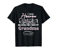 I Know Heaven is A Beautiful Place They Have My Grandma T-Shirt