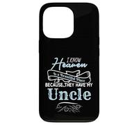 I Know Heaven is A Beautiful Place They Have My Uncle Coque pour iPhone 13 Pro