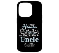 I Know Heaven is A Beautiful Place They Have My Uncle Coque pour iPhone 14 Pro