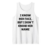 I Know Her Face and Movie No Name JK Funny Interview Citation Débardeur