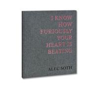 I Know How Furiously Your Heart is Beating - Alec Soth - Mack/art Paper - relié - Beau livre
