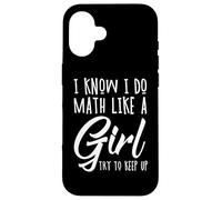 I Know I Do Math Like A Girl Try to Keep Up Pi Day Maths Coque pour iPhone 16