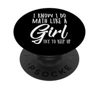I Know I Do Math Like A Girl Try to Keep Up Pi Day Maths PopSockets PopGrip Adhésif
